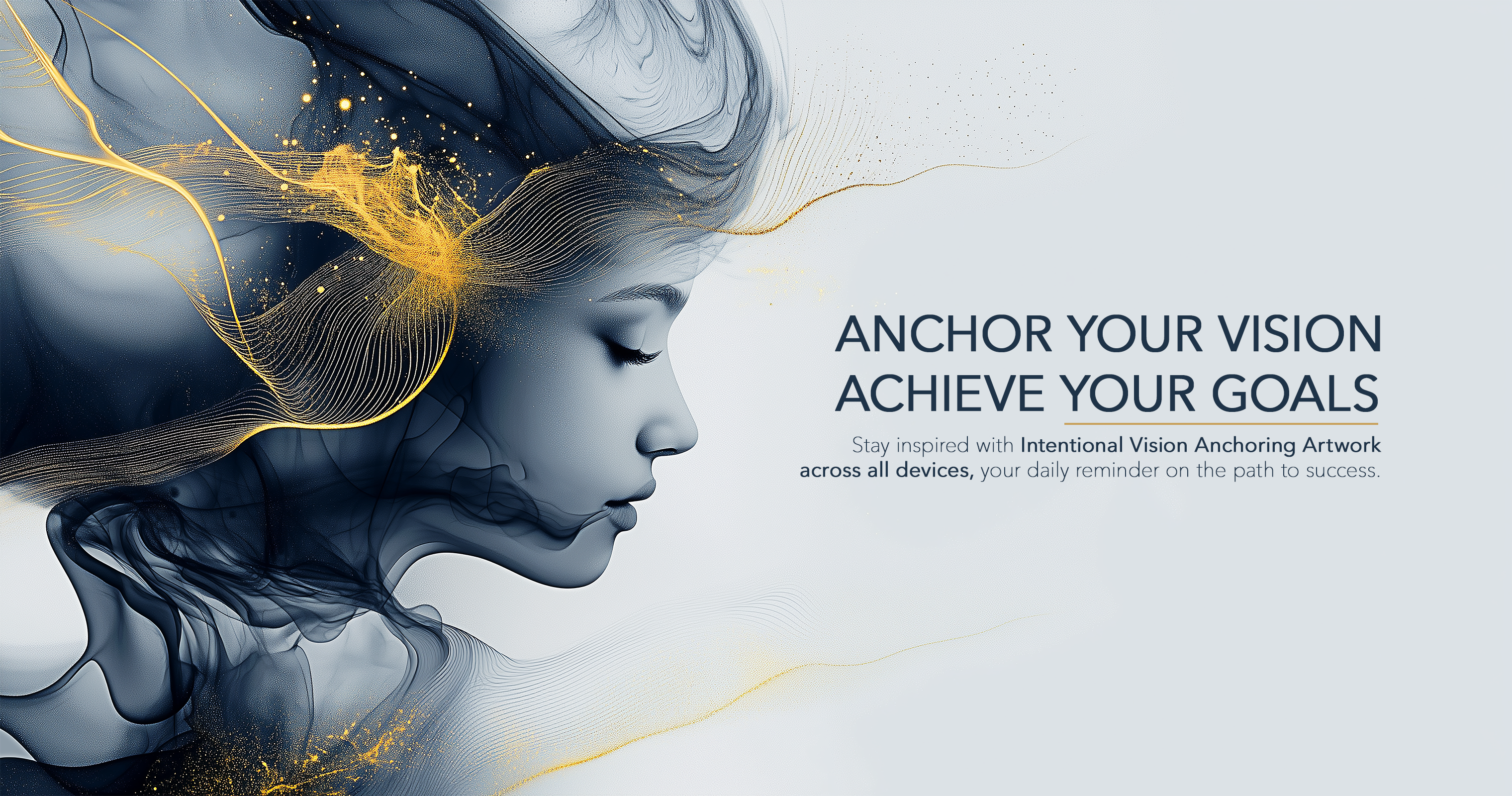 Banner image for Anchored Vision, featuring a serene profile of a woman with flowing abstract golden and dark wisps symbolizing creativity, focus, and inner vision. The Anchored Vision logo, a stylized anchor with an eye, appears to the right. Text reads: "Anchor Your Vision. Achieve Your Goals." This banner promotes personalized, vision-anchoring artwork across all devices as a daily motivational reminder.